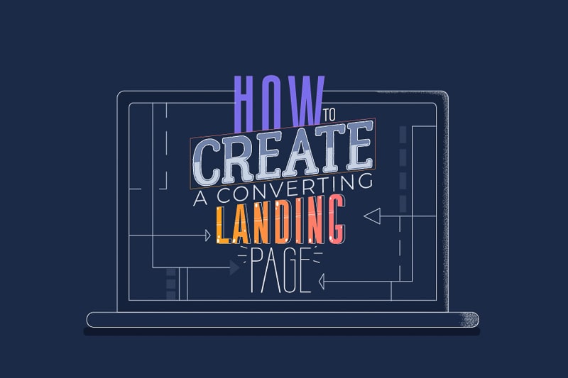 How to Create a Converting Landing Page