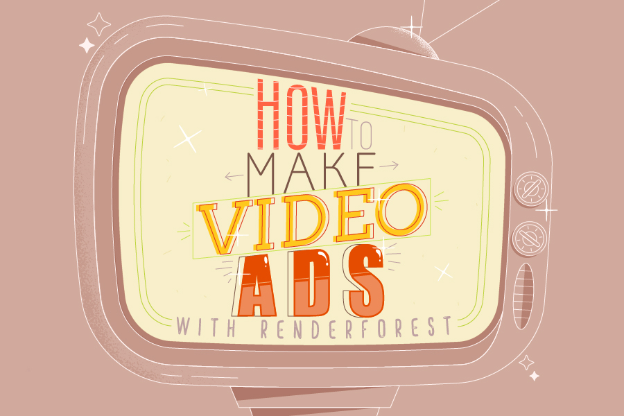 How to Make Video Ads with Renderforest?