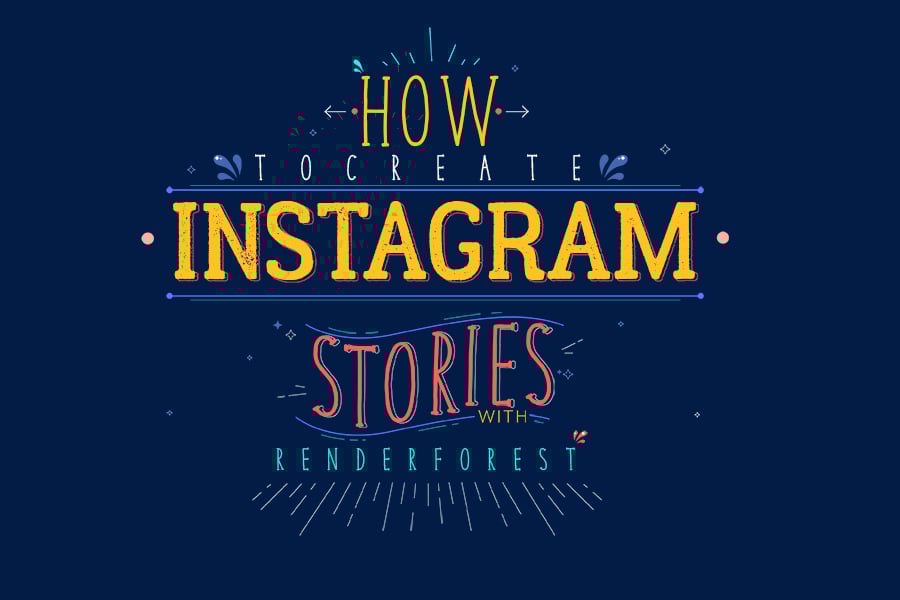 How to Create Instagram Stories with Renderforest